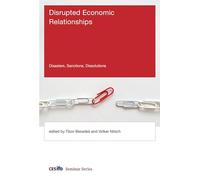 Disrupted Economic Relationships - Disasters, Sanctions, Dissolutions (CESifo Seminar Series)