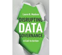 Disrupting Data Governance : A Call to Action