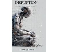 Disruption: Advanced Tech of The Next Decade