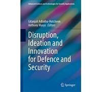 Disruption, Ideation and Innovation for Defence and Security (Advanced Sciences and Technologies for Security Applications)