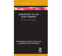 Disruption in the Audit Market: The Future of the Big Four (Disruptions in Financial Reporting and Auditing)