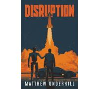 Disruption: Or How I Learned to Stop Worrying and Love the Future (Nova's Edge)