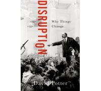 Disruption : Why Things Change