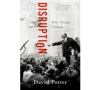 Disruption: Why Things Change