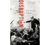 Disruption: Why Things Change