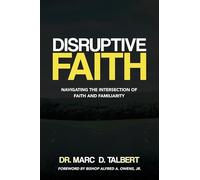Disruptive Faith: Navigating the Intersection of Faith and Familiarity