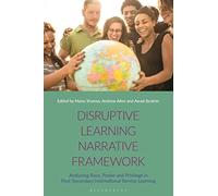 Disruptive Learning Narrative Framework: Analyzing Race, Power and Privilege in Post-Secondary International Service Learning