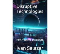 Disruptive Technologies: Past, Present and Future: 3 (Historical Materialism for the 21st Century)