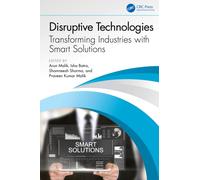 Disruptive Technologies : Transforming Industries with Smart Solutions