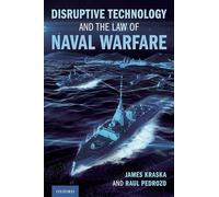 Disruptive Technology and the Law of Naval Warfare