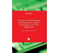 Disruptive Wide Bandgap Semiconductors Related Technologies and Their Applications