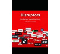 Disruptors: How Startups Toppled the Giants