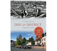 Diss & District Through Time