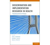 Dissemination and Implementation Research in Health: Translating Science to Practice