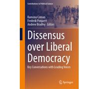 Dissensus over Liberal Democracy : Key Conversations with Leading Voices