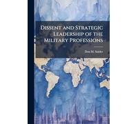 Dissent and Strategic Leadership of the Military Professions
