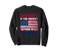 Dissent Is The Highest Form of Patriotism American Sweatshirt