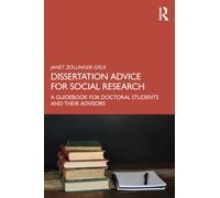 Dissertation Advice for Social Research : A Guidebook for Doctoral Students and Their Advisors