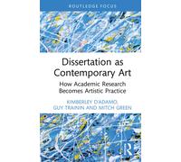 Dissertation as Contemporary Art: How Academic Research Becomes Artistic Practice (Studies in Curriculum Theory Series)