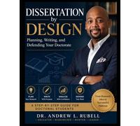 Dissertation by Design: Planning, Writing, and Defending Your Dissertation