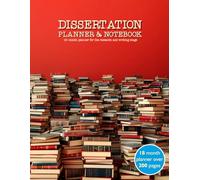 Dissertation Notebook & Planner: PHD Scheduling For Undergraduate & Masters Degree Students