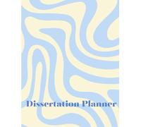 Dissertation Planner A4 - Comprehensive Guide and Organizer for Academic Success | Structured Steps, Milestones, and Resources for Efficient Dissertation Writing