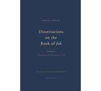 Dissertations on the Book of Job: Prolegomena and Dissertations I-XI