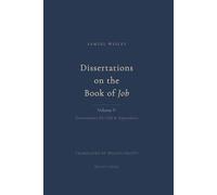 Dissertations on the Book of Job: Vol 5: Dissertations XL-LIII & Appendices