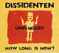 Dissidenten - How Long Is Now?