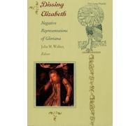 Dissing Elizabeth: Negative Representations of Gloriana