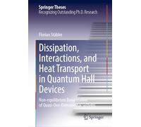Dissipation, Interactions, and Heat Transport in Quantum Hall Devices: Non-equilibrium Bosonization of Quasi-One-Dimensional Systems (Springer Theses)