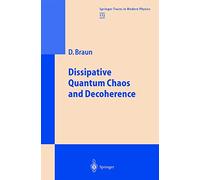 Dissipative Quantum Chaos and Decoherence: 172 (Springer Tracts in Modern Physics, 172)