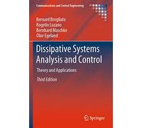 Dissipative Systems Analysis and Control: Theory and Applications (Communications and Control Engineering)