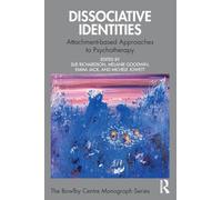 Dissociative Identities – Attachment-based Approaches to Psychotherapy