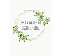 Dissociative Identity Disorder Journal: Journal to manage DID, communicate between alters, create system rules, system maps, manage moods and track ... episodes. With gratitude prompts and more!