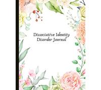 Dissociative Identity Disorder Journal: Journal to manage DID, communicate between alters, create system rules, system maps, manage moods and track ... episodes. With gratitude prompts and more!