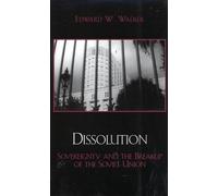 Dissolution: Sovereignty and the Breakup of the Soviet Union (Soviet Bloc and After)