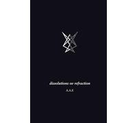 dissolutions ov refraction: 2 (ephemeral hymns)
