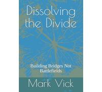 Dissolving the Divide: Building Bridges Not Battlefields