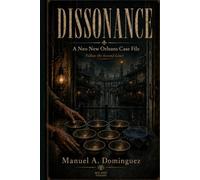 Dissonance: A Neo New Orleans Case File
