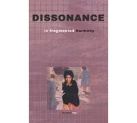 DISSONANCE: In Fragmented Harmony