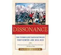 Dissonance Pa: The Turbulent Days Between Fort Sumter and Bull Run