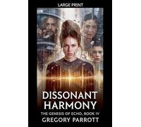 Dissonant Harmony: 4 (The Genesis of Echo)