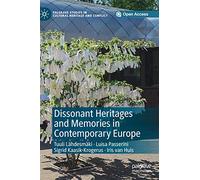 Dissonant Heritages and Memories in Contemporary Europe (Palgrave Studies in Cultural Heritage and Conflict)