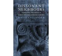 Dissonant Neighbours: Narrative Progress in Early Welsh and English Poetry