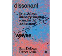 Dissonant Waves : Ernst Schoen and Experimental Sound in the 20th century