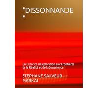 "DISSONNANƆE ": Un Exercice d'Exploration aux Frontières de la Réalité et de la Conscience