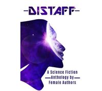 Distaff: A Science Fiction Anthology by Female Authors