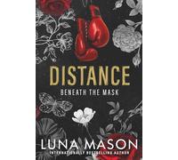 Distance: A Dark Mafia Romance (Beneath the Mask)