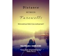 Distance Between Farewells: What would you finish, if you could go back?